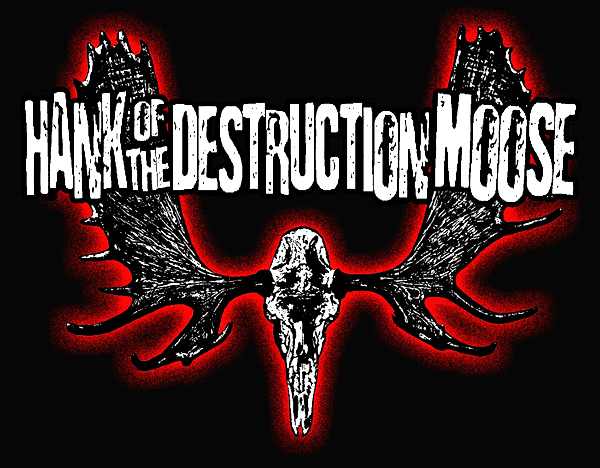 Hank of the Destruction Moose logo