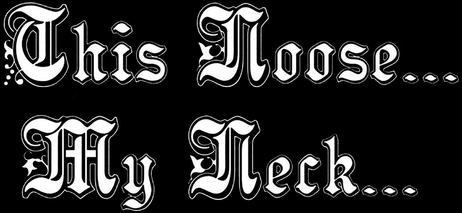 This Noose... My Neck...