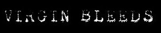 Virgin Bleeds