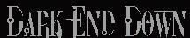 Dark End Down