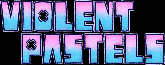 Violent Pastels